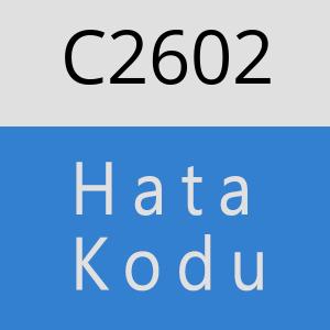 C2602 hatasi