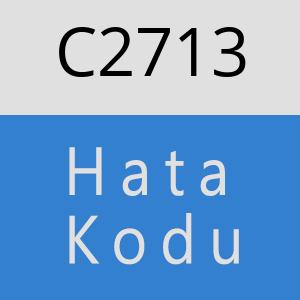 C2713 hatasi