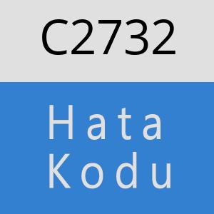 C2732 hatasi