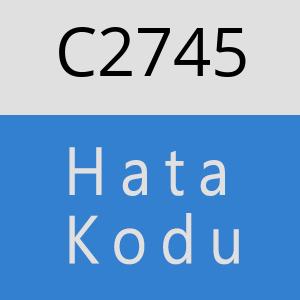 C2745 hatasi