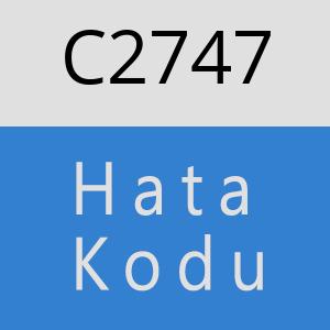 C2747 hatasi