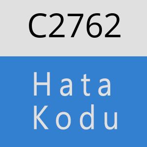 C2762 hatasi