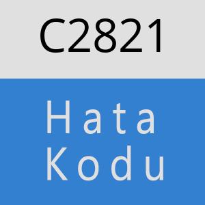 C2821 hatasi