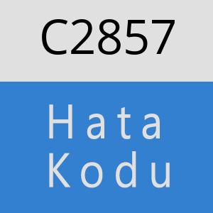 C2857 hatasi