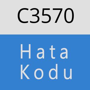 C3570 hatasi