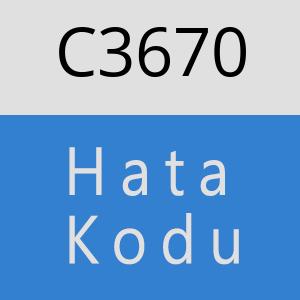 C3670 hatasi