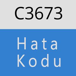 C3673 hatasi