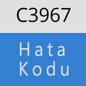 C3967 hatasi