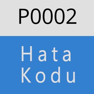 P0002 hatasi