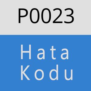 P0023 hatasi