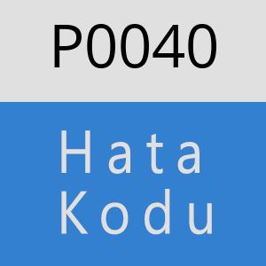 P0040 hatasi