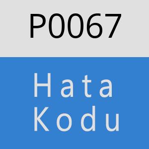 P0067 hatasi