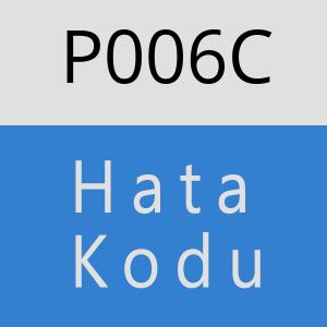 P006C hatasi