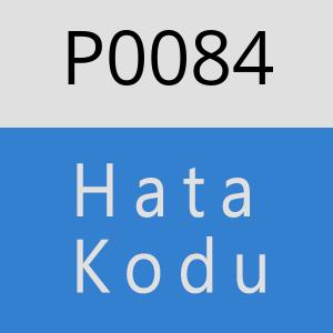 P0084 hatasi