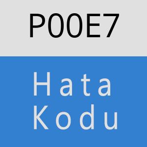 P00E7 hatasi