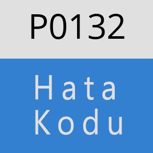 P0132 hatasi