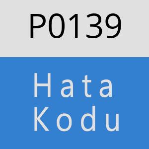 P0139 hatasi