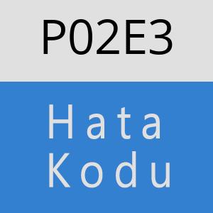 P02E3 hatasi