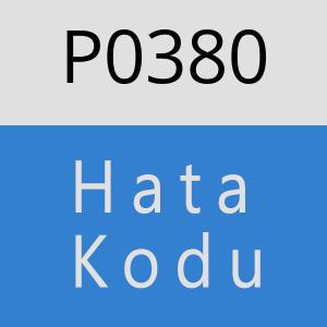 P0380 hatasi