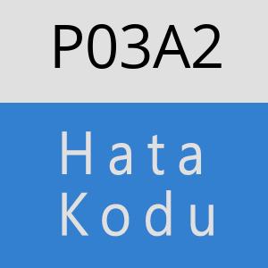 P03A2 hatasi