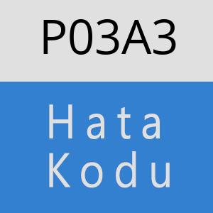 P03A3 hatasi