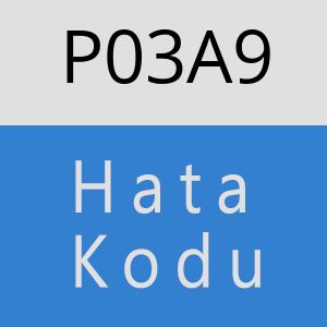 P03A9 hatasi