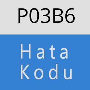 P03B6 hatasi