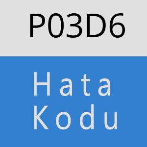 P03D6 hatasi