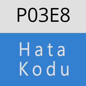 P03E8 hatasi