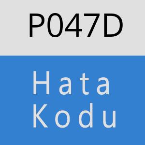 P047D hatasi