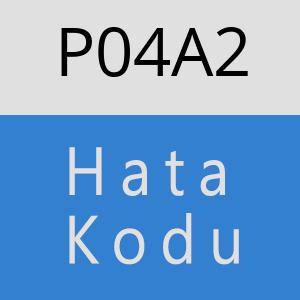 P04A2 hatasi