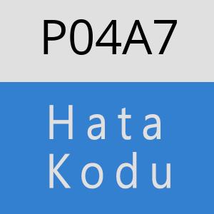 P04A7 hatasi