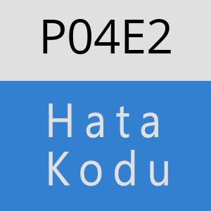 P04E2 hatasi