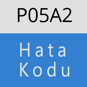 P05A2 hatasi