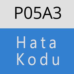 P05A3 hatasi