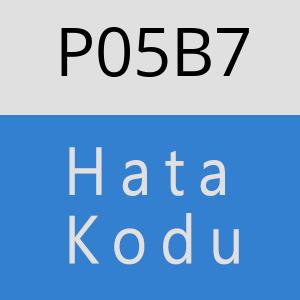 P05B7 hatasi