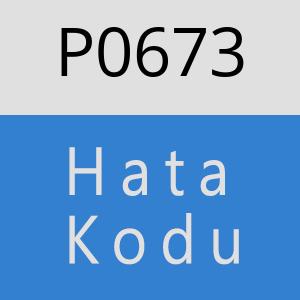 P0673 hatasi