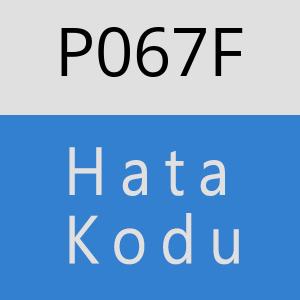 P067F hatasi