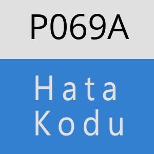 P069A hatasi