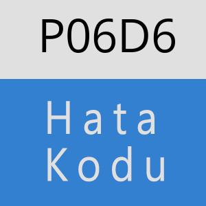 P06D6 hatasi