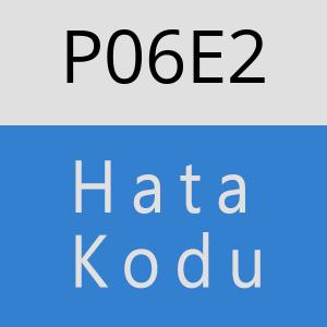 P06E2 hatasi