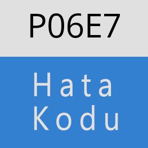 P06E7 hatasi