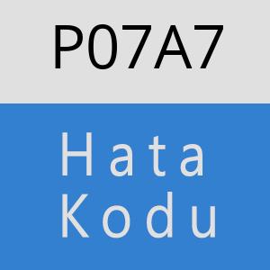 P07A7 hatasi