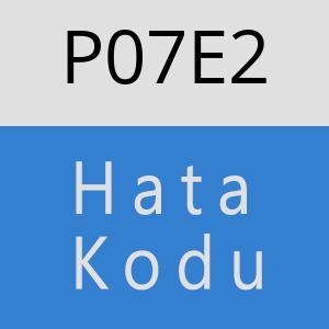 P07E2 hatasi