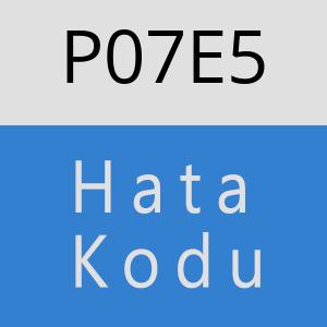 P07E5 hatasi