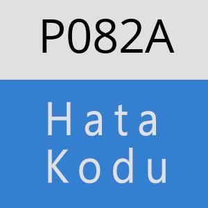 P082A hatasi