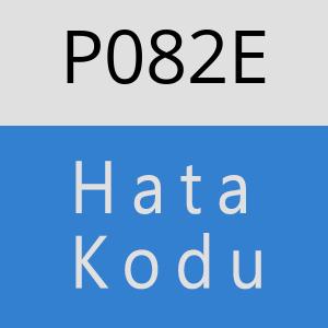 P082E hatasi