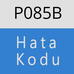 P085B hatasi