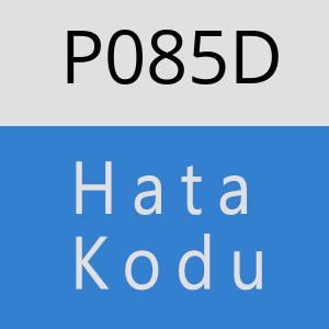 P085D hatasi