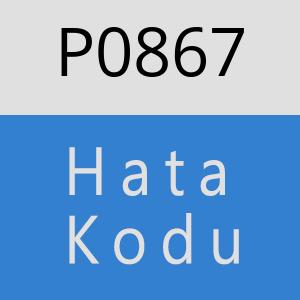 P0867 hatasi